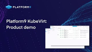 Platform9 KubeVirt: overview and demo