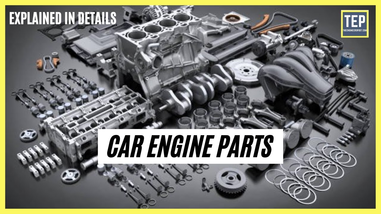 Car Engine Parts \u0026 Its Functions Explained in Details | The Engineers Post