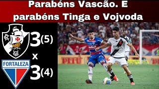 Vasco elimina o Fortaleza da Copa do Brasil | Vojvoda e Tinga foram cruéis com Kervin