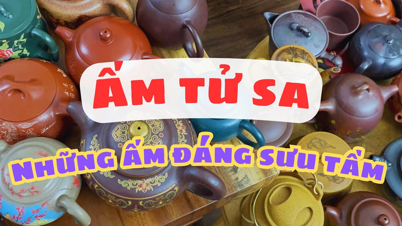 (31/01/26) ẤM TỬ SA - Tử Sa Hội Ngộ, Chọn Ấm Đón Xuân