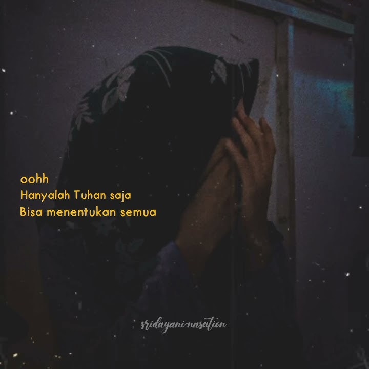 Hanyalah Tuhan saja Bisa menentukan Semua\Story Wa Galau💔