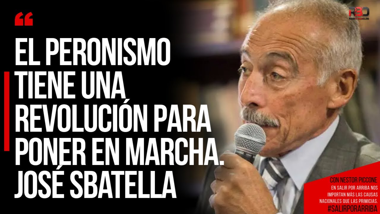 EL PERONISMO TIENE UNA REVOLUCIÓN PARA PONER EN MARCHA. José Sbatella ...