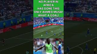 NO PLAYER IN AFRICA HAS DONE THIS — ONLY AHMED MUSA! 🚀 WHAT A GOAL! 🇳🇬🔥