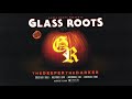 Glass Roots | TheDeeperTheDarker