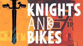 Knights and Bikes  I Kickstarter