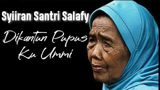 Menyentuh hati! Syairan santri salafy | Dikantun pupus ku umi