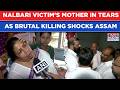 Nalbari Horror Victim's Mother In Tears Demands This From Himanta As AASU Man's Killing Shocks Assam