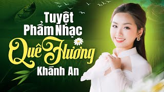 Khánh An | Tuyệt Phẩm Nhạc Quê Hương Hay Nhất | Hà Tĩnh Quê Ơi, Hai Quê, Tìm Em Câu Ví Sông Lam