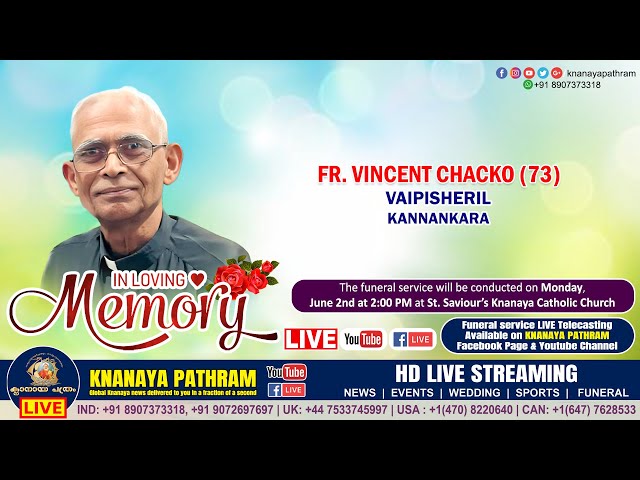 Loving Memory of Fr. Vincent Chacko Vaipisheril, Kannankara (73) | Funeral service LIVE | 02.06.2025