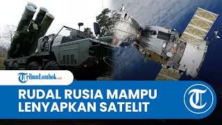 Rusia Segera Operasikan 'Pembunuh' Rudal Antarbenua Rp 40 Triliun, Mampu Lenyapkan Satelit Lawan