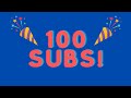 100 subscribers channel update