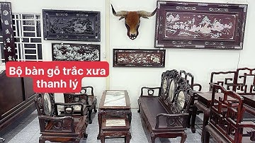 Thanh lý đồ gỗ xưa cũ, bàn ghế gỗ trắc, bàn cẩm lai móc, tranh ốc đỏ, trường kỹ cẩm, đồ xưa Mekong