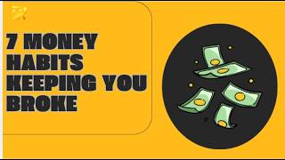 7 money habits kepping you broke