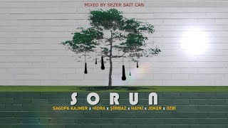 Sagopa Kajmer ft. Hidra & Şiirbaz & Hayki & Joker & Ozbi - Sorun (Protest Mix)Prod by Sezer Sait Can