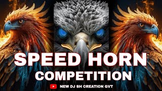 🙉 SPEED HORN COMPETITION | CHIV CHIV COMPETITION HORN | NEW DJ SH CREATION GVT