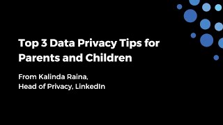 Top 3 Data Privacy Tips for Parents and Children