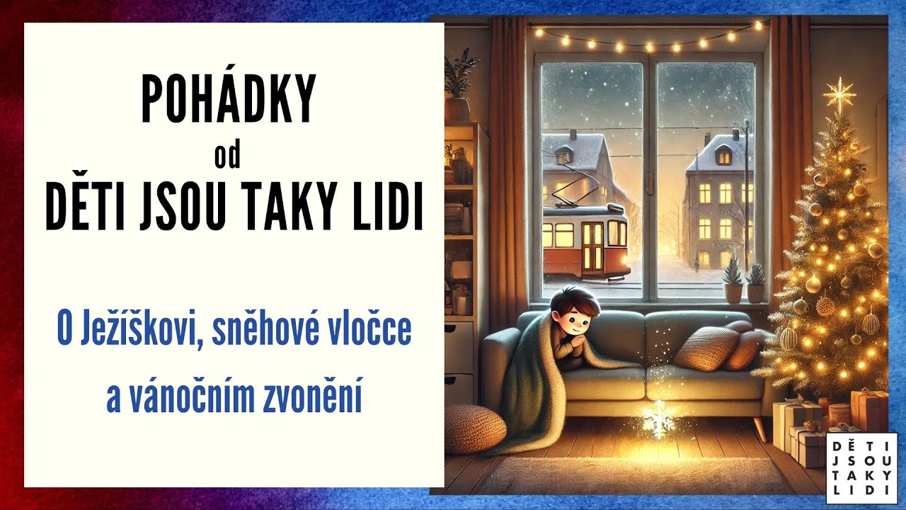 Pohádky od Děti jsou taky lidi - O Ježíškovi, sněhové vločce a vánočním zvonění