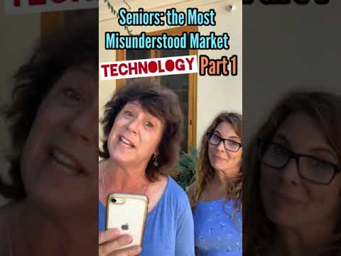 Seniors: The Most Misunderstood Market - TECHNOLOGY - Part 1