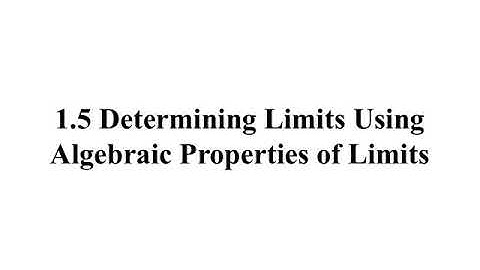 1.5a Algebraic Properties of Limits