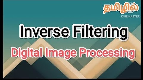 Inverse filtering | digital image processing in tamil #sscomputerstudies , #inversefiltering #image
