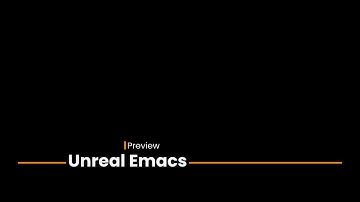 Unreal Emacs: Preview