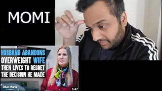 MomiReacts | Dhar Mann's 'Husband Abandons Overweight Wife ...Lives to Regret The Decision He Made'