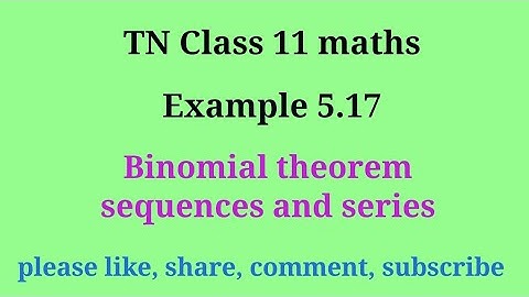 Tn 11 maths|example 5.17 |chapter 5|state board | Binomial theorem sequence and series|gmrrao maths|