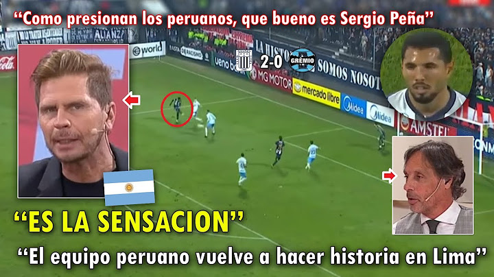 "ALIANZA VUELVE a GOLPEAR" PERIODISTAS ARGENTINOS IMPRESIONADOS con ALIANZA LIMA vs GREMIO 2-0 HOY