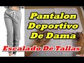 Patrones de Pantalón Deportivo De Dama Escalado Tallas