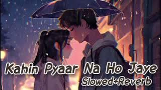 Download lagu Kahin Pyaar Na Ho Jaaye🎧(Slowed Reverb)🎧|| Kumar Sanu || Alka Yagnik || Movie:- Kahin Pyaar Na Ho