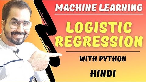 Logistic Regression Explained with Python in Hindi l Machine Learning Course