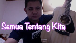Semua Tentang Kita Peter Pan Cover Guitar By Wahoru