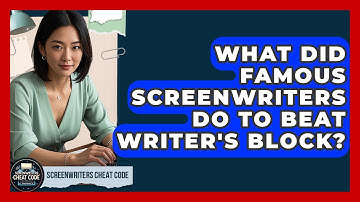 What Did Famous Screenwriters Do To Beat Writer
