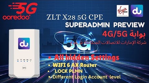 ZLT X28 SuperAdmin Preview | du5g | ooredoo 5G| All hidden settings| ZLT hidden Account| Lock PLMN