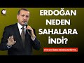 Erdoğan Neden Sahalara İndi?