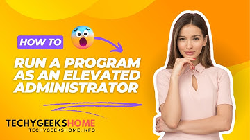 How to Elevate a Program in Windows using Run as Administrator