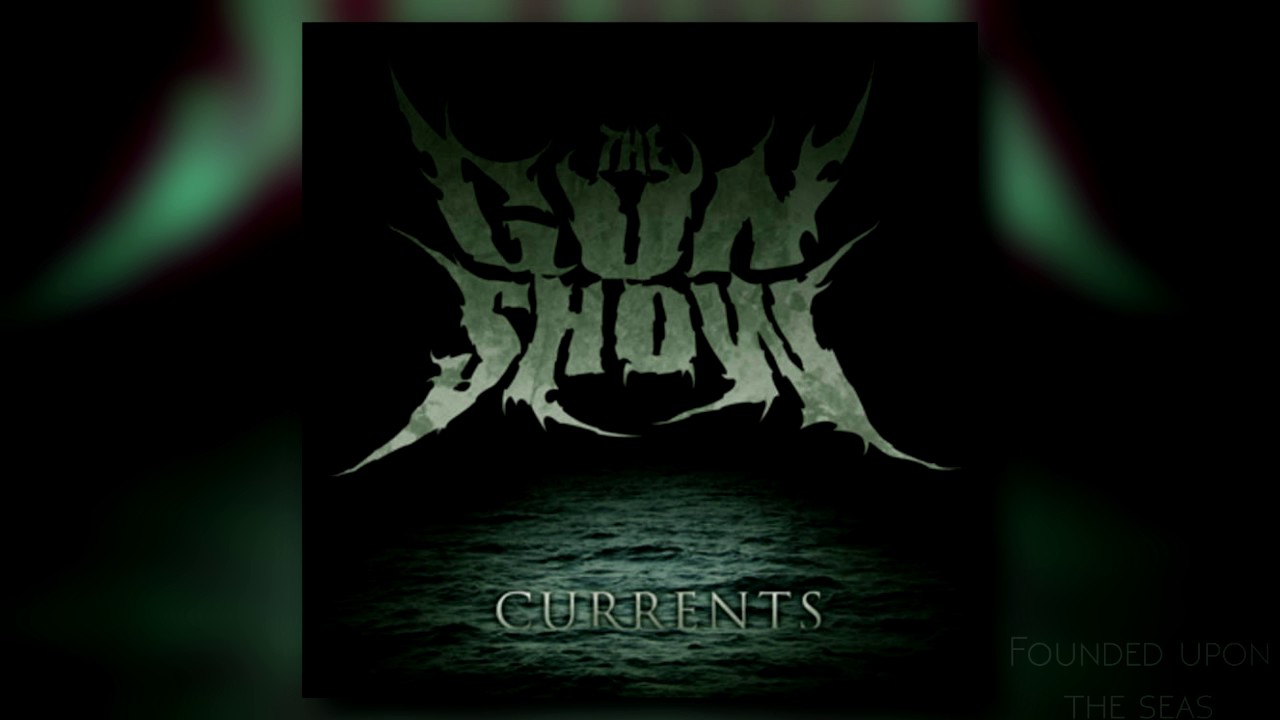 The Gun Show - ''Currents'' [FULL EP]