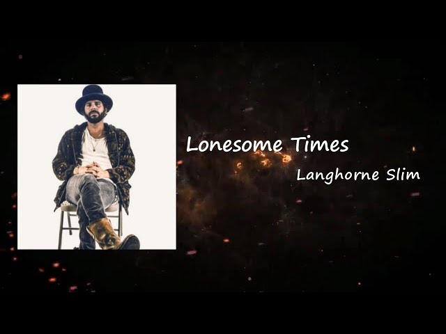Langhorne Slim - Lonesome Times (Lyrics) 