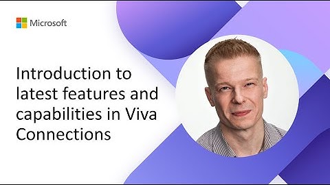 Introduction to latest features and capabilities in Viva Connections