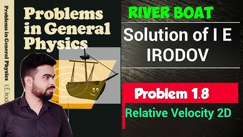 I E Irodov problem 1.8 | I E Irodov solution | IE Irodov physics I irodov river boat I irodov 1.8