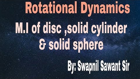 |M.I of regular bodies| |m.i of disc , solid cylinder & solid sphere| |12 and B.Sc|