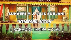 KEMBANG JATOH - (KARAOKE TANPA VOCAL ) - SUHAERI & LILIS SURJANI  - Durasi: 2:56. 