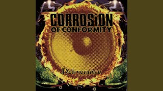 Video thumbnail of "Corrosion Of Conformity - Deliverance"