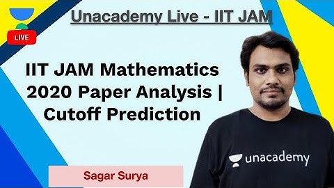 IIT JAM Mathematics 2020 Paper Analysis | Cutoff Prediction | Sagar Surya | IIT-JAM | Unacademy Live