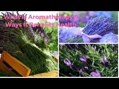 What Is Aromatherapy 9 Ways It Benefits Health