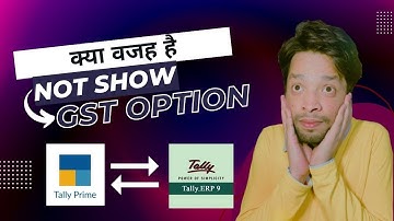 Tally mein GST option nahi aa raha | Tally tax option not shown | tally prime vs tally erp 9