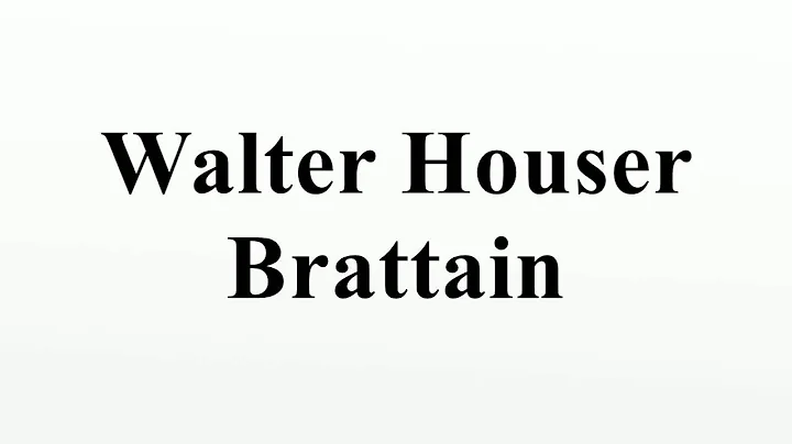 Walter Houser Brattain