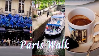 PARIS WALK /  CAFÉS DE PARIS / SAMARITAINE / CANAL ST MARTIN