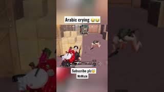 Arabic crying no finish #shorts #pubgshorts #pubgmobile #bgmi