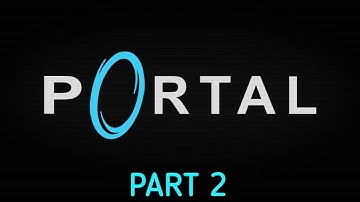 THE CAKE IS A LIE | Portal Gameplay Walkthrough Part 2